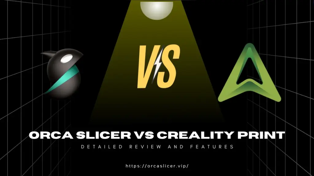 Orca slicer vs Creality Print